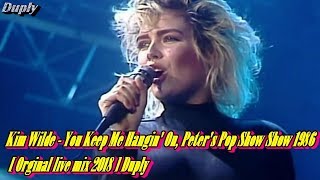 Kim Wilde - You Keep Me Hangin&#39; On, Peter&#39;s Pop Show Show 5:39 [Orginal live HD mix 2018] Duply