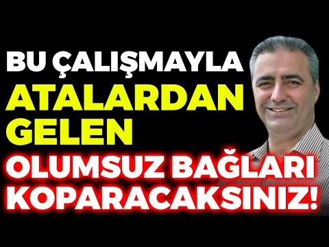 Mutlaka İzleyin! Bu Çalışmayla Atalardan Gelen Olumsuz Aktarımları Keseceksiniz!