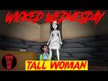 Story 10 Tall Woman Wicked Wednesday Horror Story
