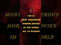 Top 10 Most Dangerous Horror Movies in the World  According to Science 🥵 #shorts #viral #movies