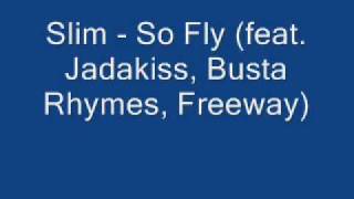 Slim (of 112) - So Fly (remix) feat. Jadakiss, Busta Rhymes, Freeway