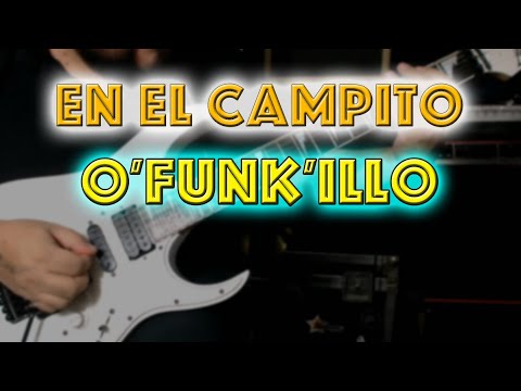 En El Campito - O'funk'illo | Guitar Cover