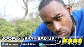 Boom Steppa - Bad Up (May 2014) Alkaline, Rhyme Minista, Gage, Radijah, Deablo, Masicka Diss