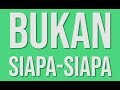 Saykoji - Bukan Siapa Siapa (Video Lirik)