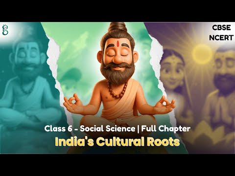 India Cultural Roots – Class 6 Social Science video