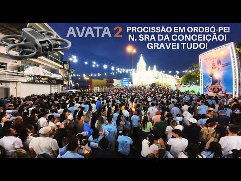 AProcissão de Nossa Senhora da Conceição em Orobó-PE!” 2025  Avata 2 mostrando tudo! 🚀