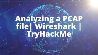 Analyzing a PCAP file| Wireshark | TryHackMe