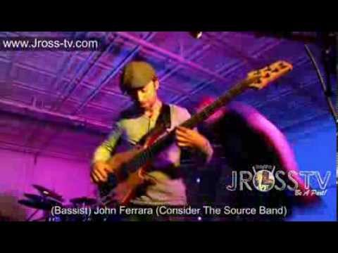 James Ross @ (Bass) John Ferrara (Consider The Source) - 