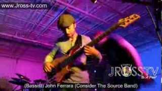 James Ross @ (Bass) John Ferrara (Consider The Source) - 