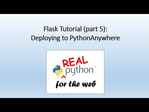 Flask Tutorial (part 5) - deploying to PythonAnywhere