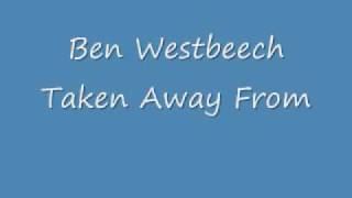 Ben Westbeech - Taken Away From