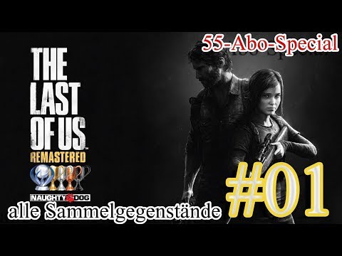 The Last Of Us Remastered 100%-Walkthrough #01 | alle Collectibles | kommentiert [55-Abo-Special]