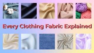 Every Clothing Fabric Explained in 10 Minutes — From Cotton to Tulle