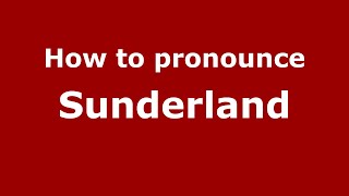 How to pronounce Sunderland