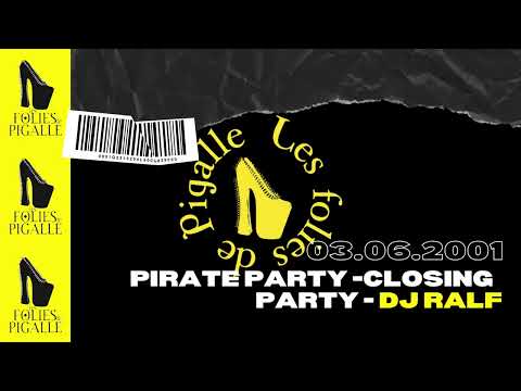 Les Folies de Pigalle 03 06 2001 PIRATE PARTY RALF CHIUSURA