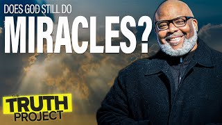 The Truth Project: Miracles Discussion