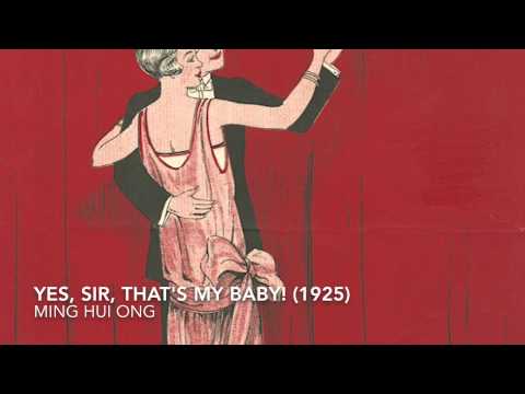 Ming Hui Ong - Yes, Sir, That's My Baby! (1925)