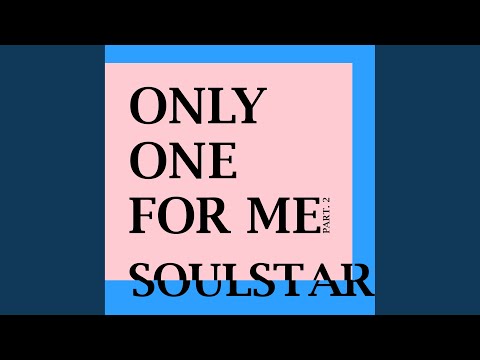 Only One For Me - Part.2