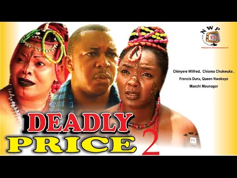 Deadly Price 2    - Nigerian Nollywood  Movie