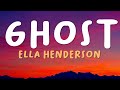 Ella Henderson - Ghost (Lyrics)