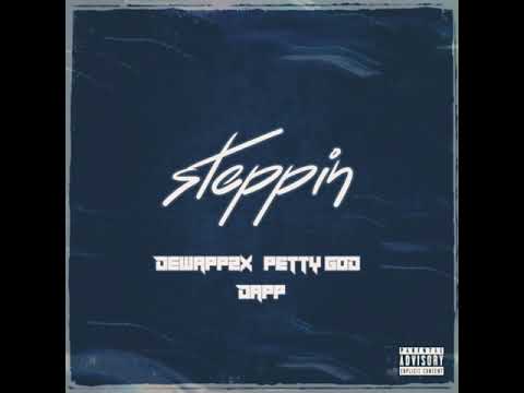 Steppin X PettyGod X Dap Deh youngin