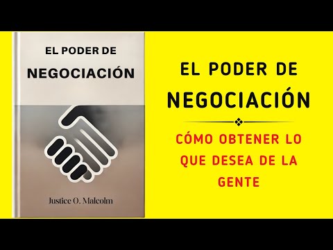 El Poder De Negociación: Cómo Obtener Lo Que Desea De La Gente (Audiolibro)