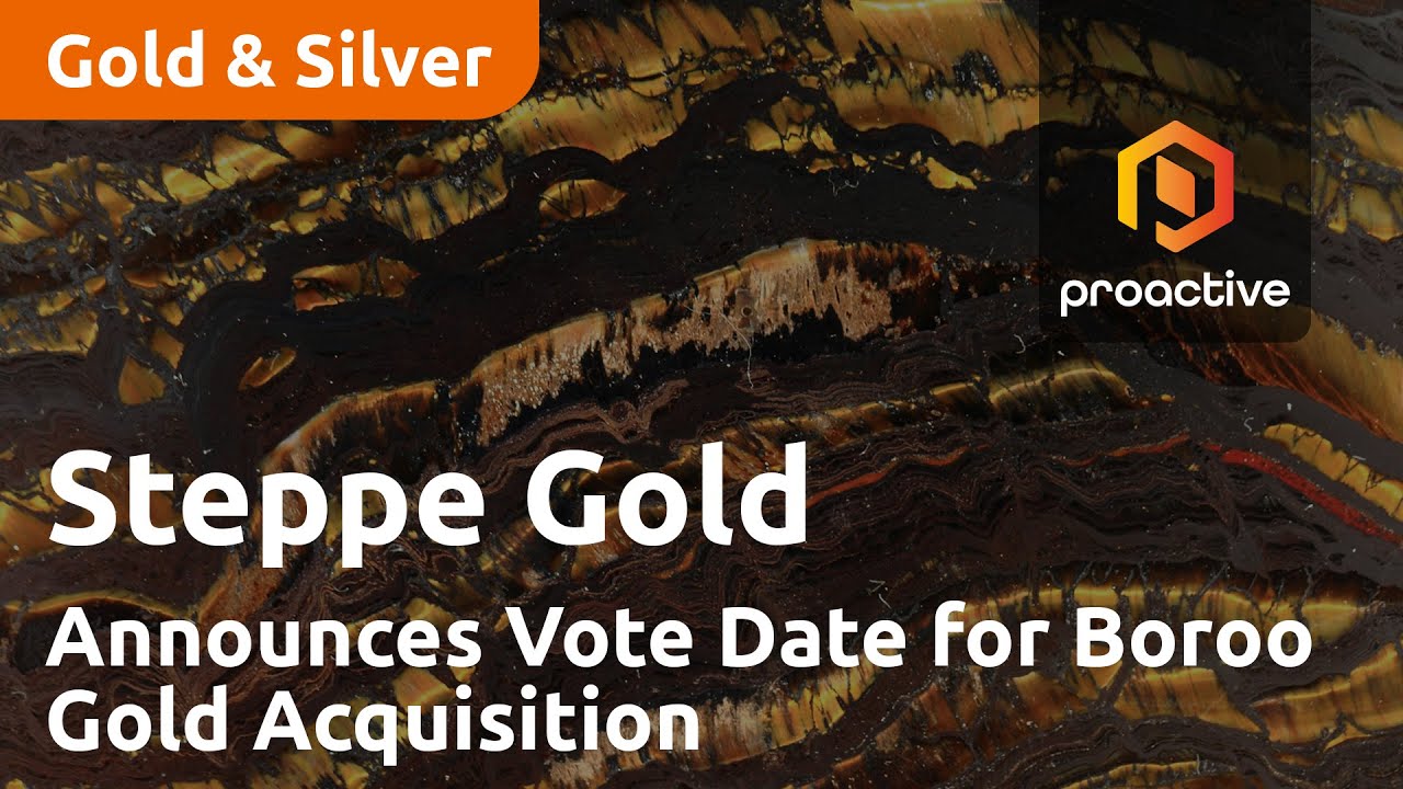 Steppe Gold Announces Shareholder Vote Date for Boroo Gold Acquisition in Mongolia