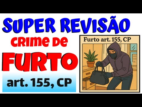 🎯Super Review CRIME OF THEFT (Art. 155, CP) - Understand EVERYTHING with Tips and Commented Quest...