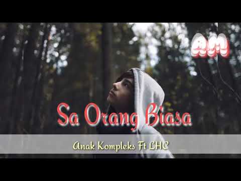 SA ORANG BIASA _ ANAK KOMPLEKS FT LHC