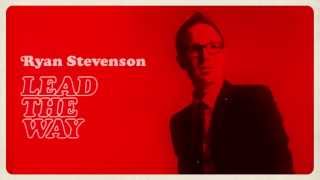 Ryan Stevenson - Lead The Way (Official Lyric Video)
