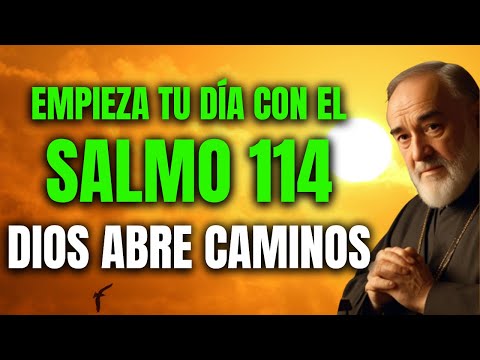 ☀️ORACIÓN de la Mañana con el Salmo 114 y el Padre Pío | Dios Abre Caminos y Transforma lo Imposible