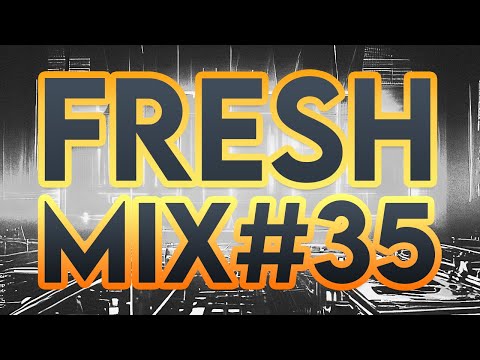 FRESH MIX #35 (Tiesto, David Guetta, Deadmau5, Kaskade and more)