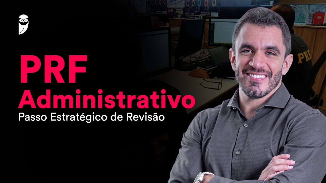 Concurso PRF Administrativo: Passo Estratégico de Revisão