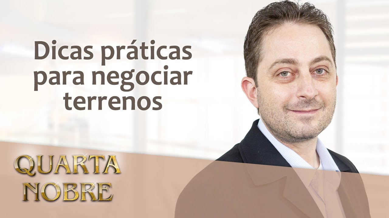 Dicas práticas para negociar terrenos - Gustavo Feola