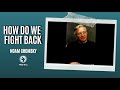 How Do We Fight Back | Noam Chomsky