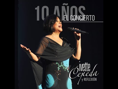 Ivette Cepeda - 10 Años. El Concierto