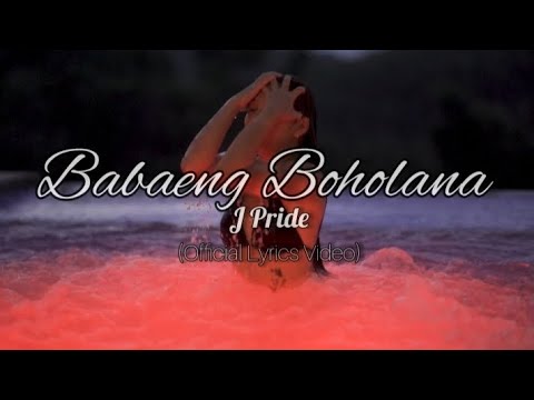 Babaeng Boholana - J Pride (Lyrics Video)