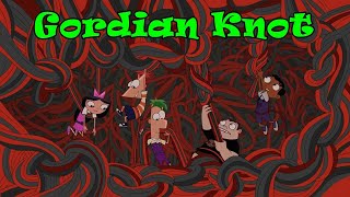 Phineas and Ferb Songs - Gordian Knot