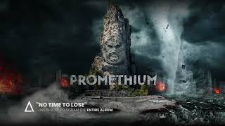 &quot;No Time to Lose&quot; from the Audiomachine release PROMETHIUM