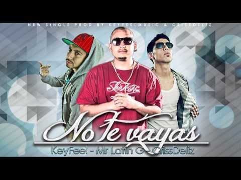 KeyFeel "The Best"  - No te vayas Ft. Crissdeliz  & Mr. Latin G (AUDIO)