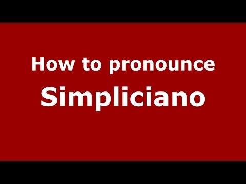 How to pronounce Simpliciano (Italian/Italy) - PronounceNames.com
