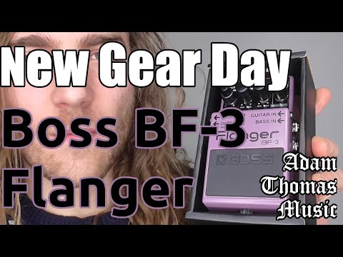 New Gear Day - Boss BF-3 Flanger