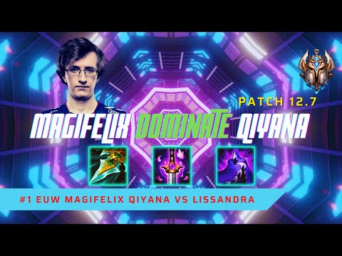 #1 CHALLENGER MAGIFELIX DOMINATE QIYANA! - MagiFelix Plays Qiyana Mid vs Lissandra! | LoL Patch 12.7
