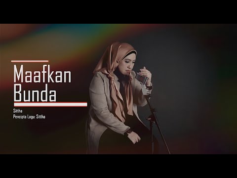 Sittha - Maafkan Bunda (Official Video Clip)