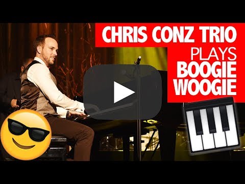 Chris Conz Trio plays BOOGIE WOOGIE