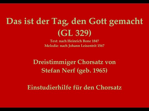 Das ist der Tag, den Gott gemacht (GL 329) – Einstudierhilfe zum Chorsatz von Stefan Nerf