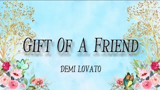 Download lagu Demi Lovato - Gift Of A Friend (Lyric) mp3