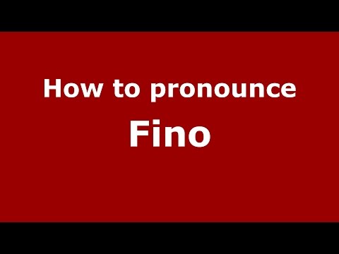 How to pronounce Fino