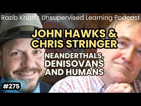 John Hawks and Chris Stringer: Neanderthals, Denisovans and humans, oh my!