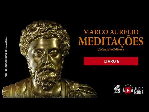 Meditações - Marco Aurélio: Livro 6 (Audiobook)